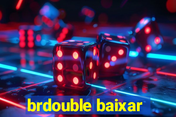 brdouble baixar